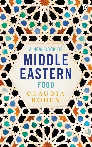 Claudia Roden: A New Book of Middle Eastern Food - Honey & Spice